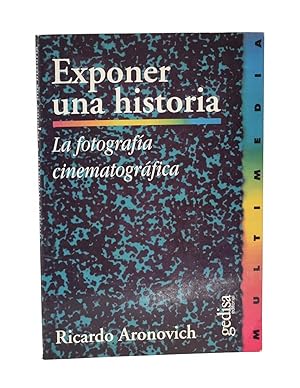 Seller image for EXPONER UNA HISTORIA. LA FOTOGRAFA CINEMATOGRFICA for sale by Librera Monogatari