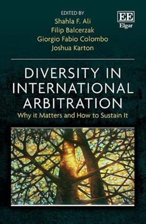 Immagine del venditore per Diversity in International Arbitration : Why It Matters and How to Sustain It venduto da GreatBookPrices