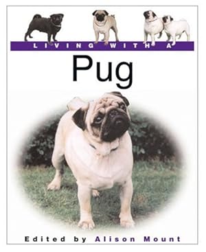 Seller image for Living with a Pug (Living With a Pet Series) for sale by Reliant Bookstore