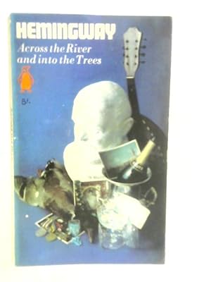 Image du vendeur pour Across the River and into the Trees mis en vente par World of Rare Books