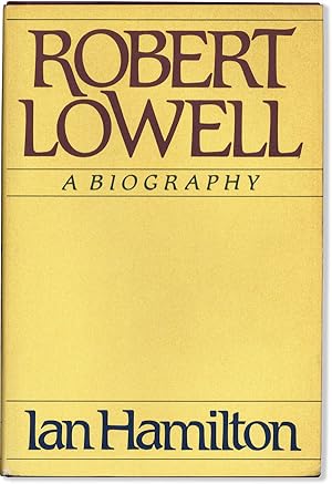Robert Lowell: A Biography