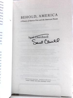 Imagen del vendedor de Behold, America: A History of America First and the American Dream a la venta por World of Rare Books