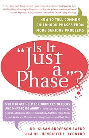 Image du vendeur pour Is it Just a Phase? How to Tell Common Childhood Phases from More Serious Problems mis en vente par Reliant Bookstore