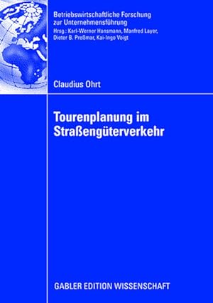 Tourenplanung im Straßengüterverkehr. Mit einem Geleitw. von Dieter B. Preßmar / Betriebswirtscha...