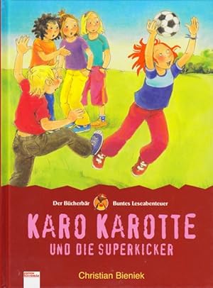 Seller image for Karo Karotte und die Superkicker. for sale by TF-Versandhandel - Preise inkl. MwSt.