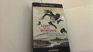Bild des Verkufers fr Lgen bis zum Untergang. Mnchhausens Finanz-Kartenhaus. zum Verkauf von Antiquariat Uwe Berg
