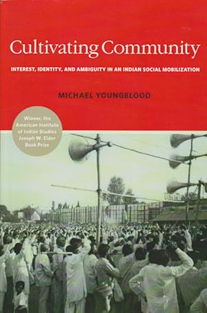 Seller image for Cultivating Community. Interest, Identity, and Ambiguity in an Indian Social Mobilization. for sale by Asia Bookroom ANZAAB/ILAB