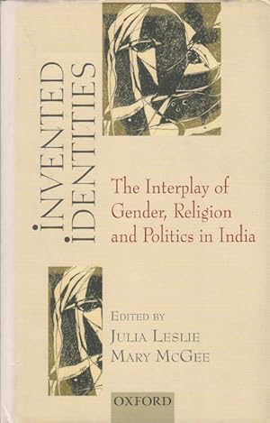 Invented Identities. The Interplay of Gender, Religion and Politics in India.