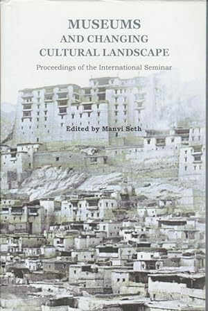 Bild des Verkufers fr Museums and Changing Cultural Landscape. Proceedings of the International Seminar. zum Verkauf von Asia Bookroom ANZAAB/ILAB