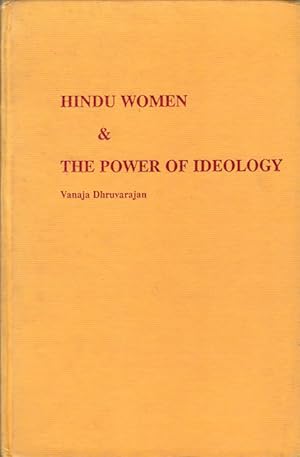 Hindu Women and the Power of Ideology.