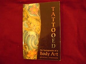 Imagen del vendedor de Tattooed. The Sociogenesis of a Body Art. a la venta por BookMine