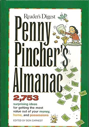 Bild des Verkufers fr Reader's Digest Penny Pincher's Almanac: 2753 Surprising Ideas for Getting the Most Value Out of Your Money, Home, and Possessions zum Verkauf von Reliant Bookstore