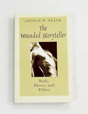 Bild des Verkufers fr The Wounded Storyteller Body, Illness, and Ethics zum Verkauf von Adelaide Booksellers