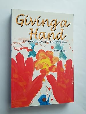 Giving a Hand : A History of Anglicare SA Since 1860