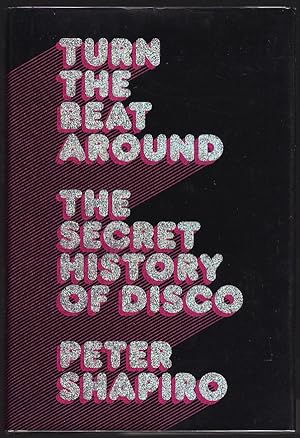 Immagine del venditore per TURN THE BEAT AROUND: THE SECRET HISTORY OF DISCO venduto da Champ & Mabel Collectibles