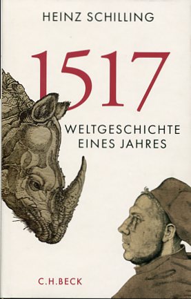 Bild des Verkufers fr 1517 - Weltgeschichte eines Jahres. Heinz Schilling zum Verkauf von Antiquariat Buchkauz