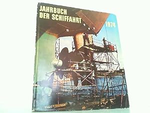 Seller image for Jahrbuch der Schiffahrt 1974. Ein Rundblick ber die nationale und internationale Schiffahrt, Hafenwirtschaft, Fischerei und den Schiffbau. for sale by Antiquariat Ehbrecht - Preis inkl. MwSt.
