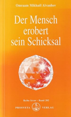 Bild des Verkufers fr Der Mensch erobert sein Schicksal. / Reihe Izvor ; Band 202. zum Verkauf von Versandantiquariat Nussbaum