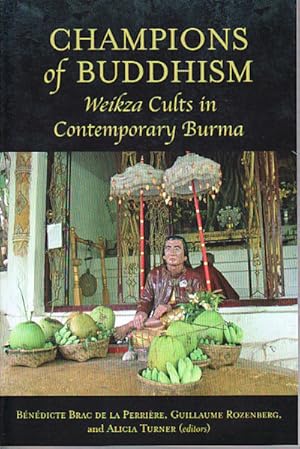 Bild des Verkufers fr Champions of Buddhism. Weikza Cults in Contemporary Burma. zum Verkauf von Asia Bookroom ANZAAB/ILAB