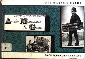 Image du vendeur pour Aus der Mottenkiste des Genies : Eine Fhrung durch e.d. vollkommensten u. wissenschaftlichsten Kollektionen d. Fortschritts. mis en vente par books4less (Versandantiquariat Petra Gros GmbH & Co. KG)