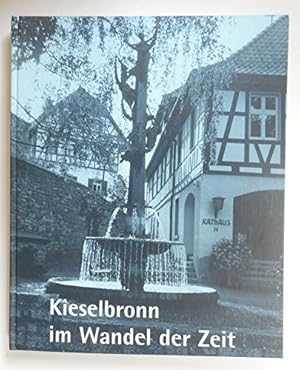 Kieselbronn im Wandel der Zeit. Bildband.