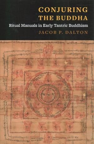Immagine del venditore per Conjuring the Buddha : Ritual Manuals in Early Tantric Buddhism venduto da GreatBookPrices