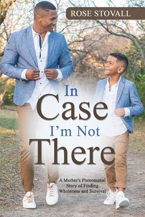 Immagine del venditore per IN CASE I'M NOT THERE : A Mother's Phenomenal Story of Finding Wholeness and Survival venduto da AHA-BUCH GmbH