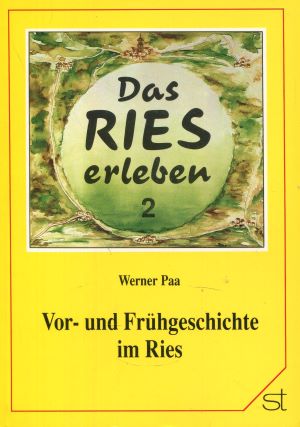 Bild des Verkufers fr Vor- und Frhgeschichte im Ries (Das Ries erleben) zum Verkauf von Gabis Bcherlager