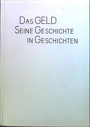 Bild des Verkufers fr Das Geld : Seine Geschichte in Geschichten. zum Verkauf von books4less (Versandantiquariat Petra Gros GmbH & Co. KG)