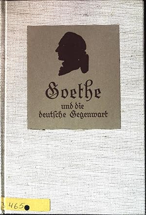 Bild des Verkufers fr Goethe und die deutsche Gegenwart zum Verkauf von books4less (Versandantiquariat Petra Gros GmbH & Co. KG)