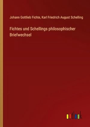 Bild des Verkufers fr Fichtes und Schellings philosophischer Briefwechsel zum Verkauf von AHA-BUCH GmbH