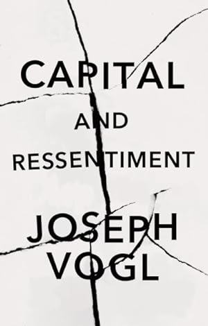 Image du vendeur pour Capital and Ressentiment : A Short Theory of the Present mis en vente par GreatBookPrices