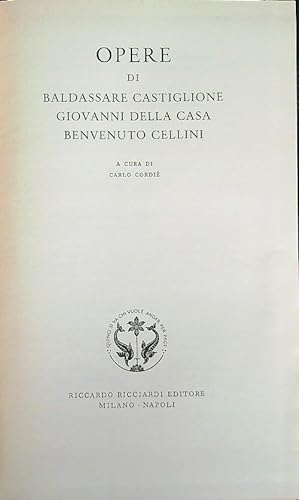 Bild des Verkufers fr Opere di Baldassarre Castiglione Giovanni della Casa Benvenuto Cellini zum Verkauf von Librodifaccia