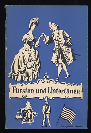 Imagen del vendedor de Frsten und Untertanen 1650 - 1776 : Hirschgraben-Lesereihe, Ganzschriften fr die Schule. Reihe IV: 3. Bndchen, Geschichte, Quellen und Arbeitshefte vom 12. Lebensjahre an. a la venta por Antiquariat Peda