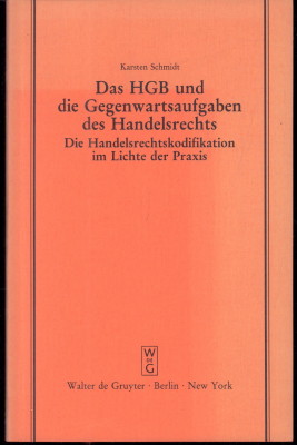 Bild des Verkufers fr Das HGB und die Gegenwartsaufgaben des Handelsrechts. Die Handelsrechtskodifikation im Lichte der Praxis. zum Verkauf von Antiquariat Jenischek