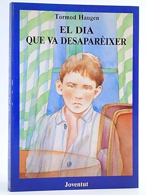 EL DÍA QUE VA DESAPARÈIXER (Tormod Haugen) Joventud, 1992. CAT. OFRT