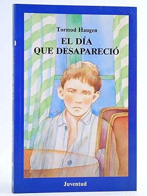 EL DÍA QUE DESAPARECIÓ (Tormod Haugen) Juventud, 1992. OFRT