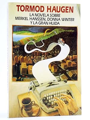 LA NOVELA SOBRE MERKEL HANSSEN, DONNA WINTER Y LA GRAN HUIDA (Tormod Haugen) Juventud, 1991. OFRT