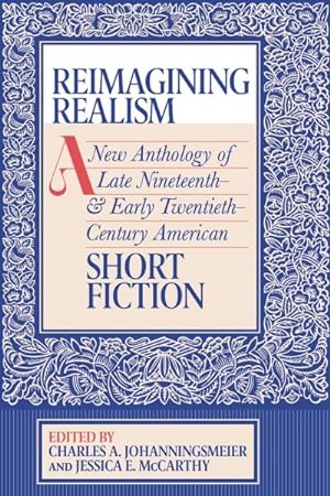 Image du vendeur pour Reimagining Realism : A New Anthology of Late Nineteenth- and Early Twentieth-century American Short Fiction mis en vente par GreatBookPrices