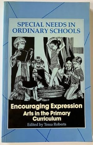 Seller image for Special Needs in Ordinary Schools: Encouraging Expression: Arts in the Primary Curriculum for sale by PsychoBabel & Skoob Books