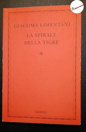 Seller image for Limentani Giacoma, La spirale della tigre, Giano, 2003 - I. for sale by Amarcord libri