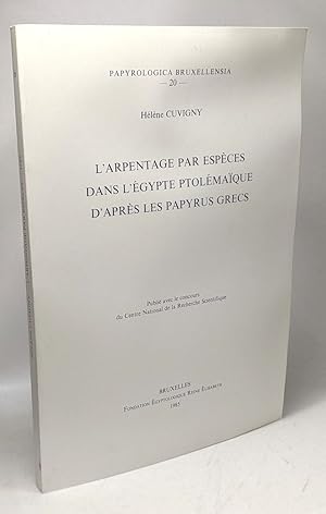 L'arpentage par espèces dans l'Egypte ptolémaïque d'après les Papyrus Grecs - Papyrologica Bruxel...