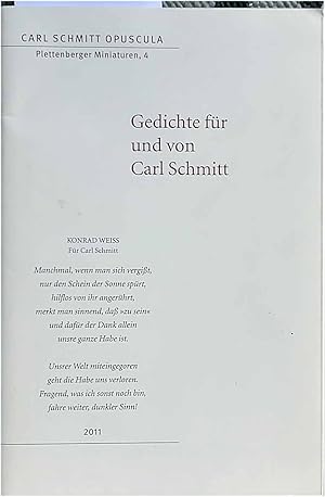 Bild des Verkufers fr Gedichte fr und von Carl Schmitt. hrsg. im Auftr. der Carl-Schmitt-Gesellschaft e. V. von Gerd Giesler und Ernst Hsmert. Gerd Giesler . / Carl Schmitt opuscula ; 4 zum Verkauf von Melzers Antiquarium