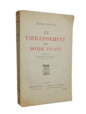 Seller image for Le Vieillissement du monde vivant. Prface de Maurice Caullery,. / Henri Decugis for sale by Librairie Douin