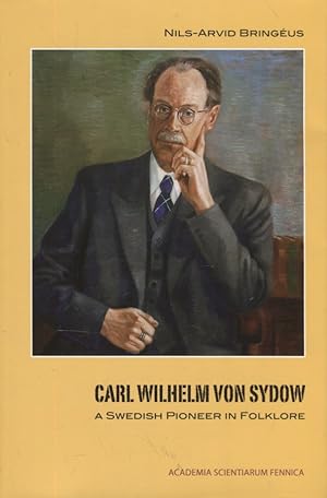 Carl Wilhelm von Sydow : A Swedish Pioneer in Folklore