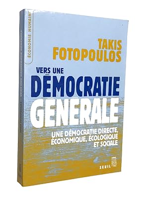 Bild des Verkufers fr Vers une dmocratie gnrale : une dmocratie directe, conomique, cologique et sociale zum Verkauf von Librairie Douin