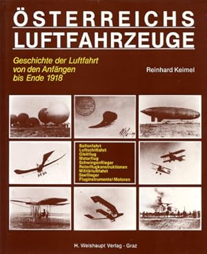 Imagen del vendedor de sterreichs Luftfahrzeuge, Geschichte der Luftfahrt von den Anfngen bis Ende 1918 a la venta por Antiquariat Lindbergh
