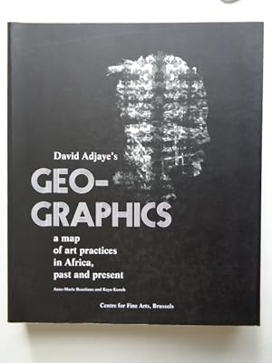 Immagine del venditore per David Adjaye's Geo-Graphics: a map of art practices in Africa, past and present venduto da Charles Vernon-Hunt Books