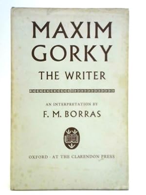 Bild des Verkufers fr Maxim Gorky - The Writer zum Verkauf von World of Rare Books