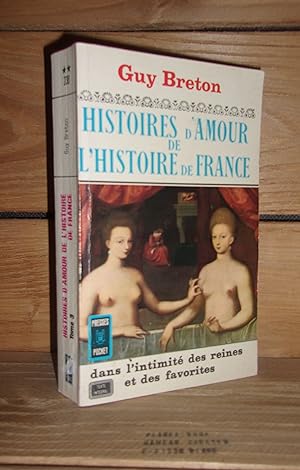 Seller image for HISTOIRES D'AMOUR DE L'HISTOIRE DE FRANCE - Tome III : Dans l'intimit des reines et des favorites for sale by Planet'book